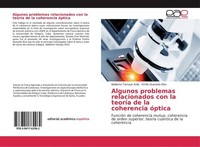 Algunos Problemas Relacionados Con La TeoríA De La Coherencia óPtica Idalberto T