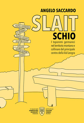 Slait - Schio - I toponimi germanici nel territorio montano e collinare de...