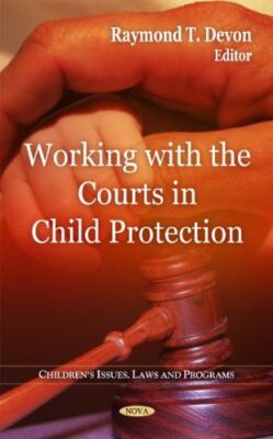 Working with the Courts in Child Protection (Childrens Issues
