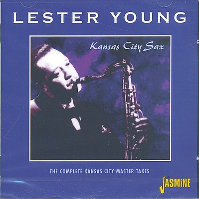 Lester Young - Kansas City Sax: The Complete Kansas City Master Takes (CD, Co...