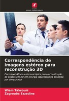 CorrespondêNcia De Imagens EstéReo Para ReconstruçãO 3D Wiem Takrouni (U. A.)