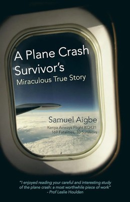 A Plane Crash Survivor's Miraculous True Story Samuel Aigbe Taschenbuch Englisch