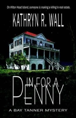 Kathryn R Wall In For A Penny (Taschenbuch) Bay Tanner Mysteries