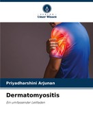 Dermatomyositis | Priyadharshini Arjunan | Ein Umfassender Leitfaden | Buch