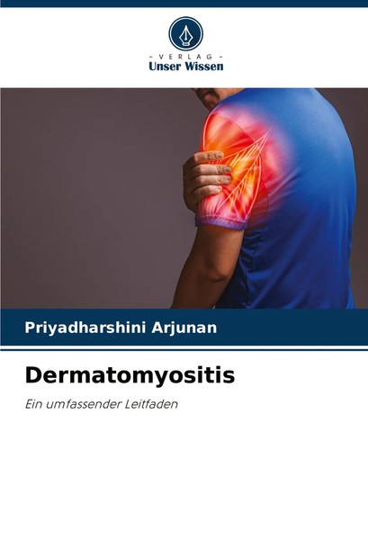 Dermatomyositis | Priyadharshini Arjunan | Ein Umfassender Leitfaden | Buch-image