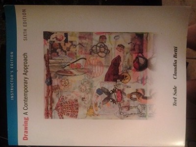 DRAWING: A CONTEMPORARY APPROACH (INSTRUCTOR'S EDITION) By Teel Sale & Claudia