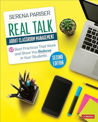 Corwin Teaching Essentials Ser.: Real Talk about Classroom Management : 57 ...