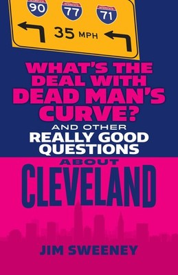 What's the Deal with Dead Man's Curve?: And Other Really Good Questions Abou...