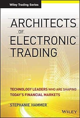 Architects of Electronic Trading: - Hardcover, by Hammer Stephanie - Good