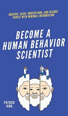 King - Become A Human Behavior Scientist  Observe Read Understand a - X555z
