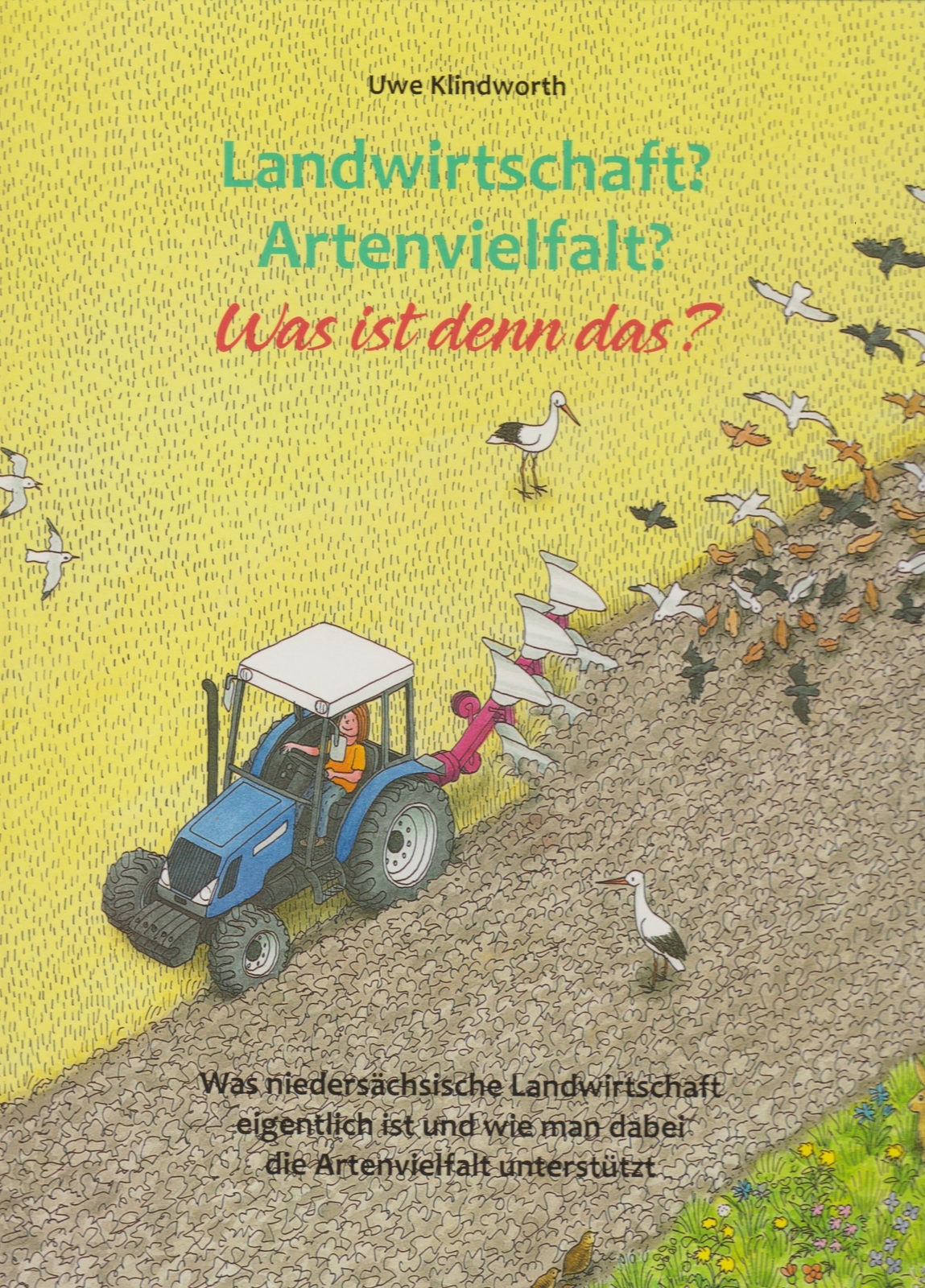 Landwirtschaft? Artenvielfalt? Was Ist Denn Das? | Uwe Klindworth |