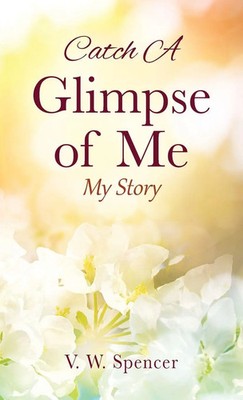 V. W. Spencer | Catch A Glimpse of Me | Buch | Englisch (2022) | My Story