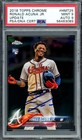 Ronald Acuna Jr Signed 2018 Topps Chrome Update RC HMT25 PSA 9 Sig 9 PSA/DNA
