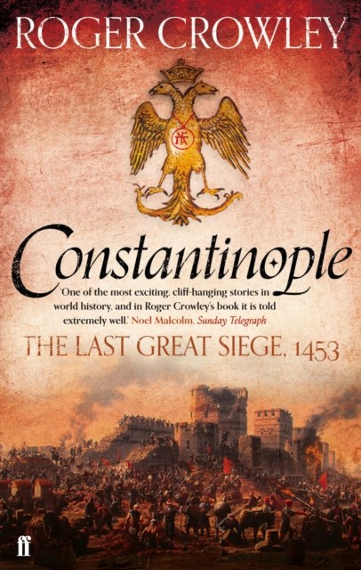 Constantinople The Last Great Siege, 1453 by Roger Crowley (Paperback Book)