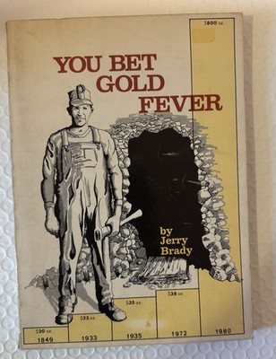 You Bet Gold Fever by Jerry Brady  - Paperback, First Edition 1982 .