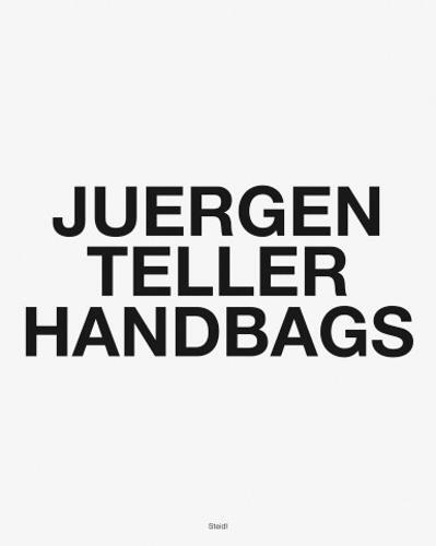 Juergen Teller: Handbags, Juergen Teller, Used Very Good Book