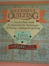 Successful Quilting: A Step-By-Step Guide to Mastering the Techniques of  - GOOD