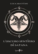 Libri Luca Shaytan - L'Oscuro Sentiero Di Satana