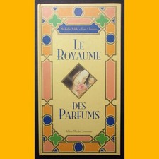 LE ROYAUME DES PARFUMS Michelle Nikly Jean Claverie 1997