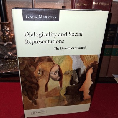 Dialogicality and Social Representations: The Dynamics of Mind by Ivana Markov? 