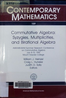Commutative algebra: syzygies, multiplicities, and birational algebra AM 2499211