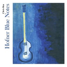 Chris Rea Hofner Blue Notes CD 