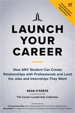 Launch Your Career: How Any Student Can Create Relationships with Professionals