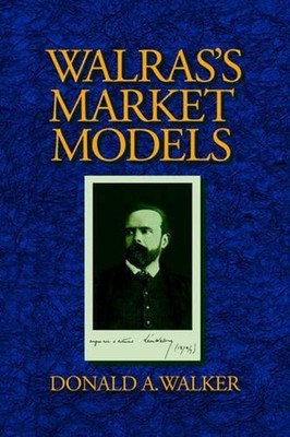 Walras's Market Models by Donald A. Walker (English) Paperback Book