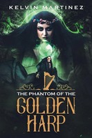 The Phantom Of The Go*Den Harp Kelvin Martinez Taschenbuch Englisch 2019