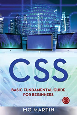 Css: Basic Fundamental Guide for Beginners -  NEW Mg Martin 2018