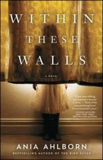 Within These Walls - Paperback By Ahlborn, Ania - GOOD