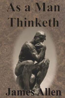 As a Man Thinketh - Paperback By Allen, James - GOOD