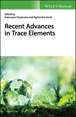 Recent Advances in Trace Elements by Katarzyna Chojnacka (English) Hardcover Boo