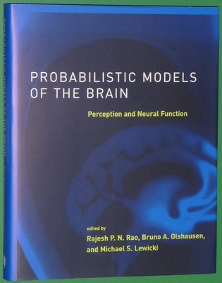 Probabilistic Models of the Brain: Perception and Neural Function (Neural In...