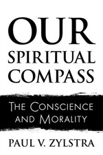 Zylstra - Our Spiritual Compass  The Conscience and Morality - New pap - X555z