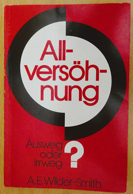 Arthur E. Wilder-Smith / Allversöhnung: Ausweg oder Irrweg? / TB (1985) / gut