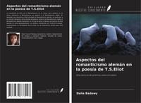 Aspectos Del Romanticismo AlemáN En La PoesíA De T.S.Eliot Dalia Badawy