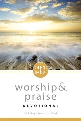 NIV, Once-A-Day Worship and Praise Devotional, Paperback: 365 Days to Adore ...