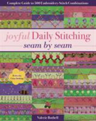Joyful Daily Stitching, Seam by Seam: Complete Guide to 500 