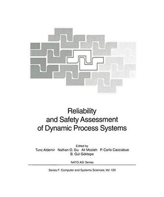 Reliability and Safety Assessment of Dynamic Process Systems