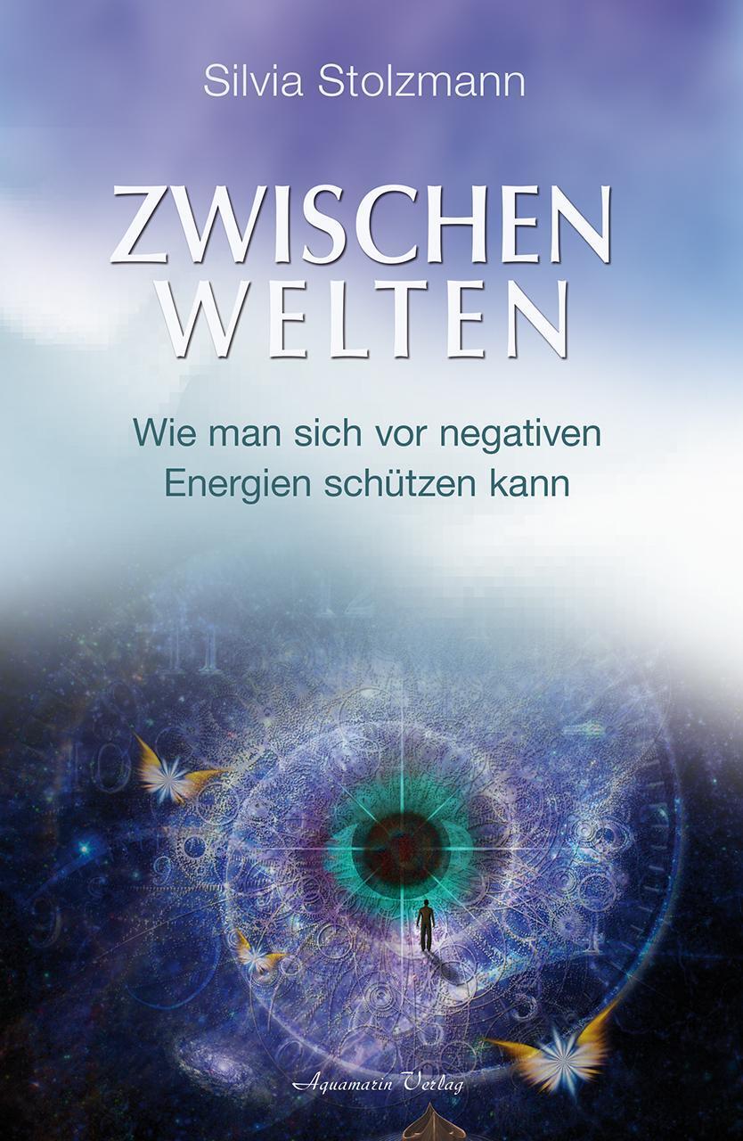 Thumbnail - Zwischenwelten | Wie Man Sich Vor Negativen Energien Schützen Kann |