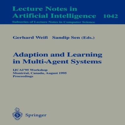Adaptation and Learning in Multi-Agent Systems IJCAI' 95 Workshop