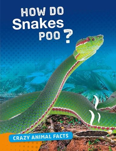 How Do Snakes Poo? - 9781474773355