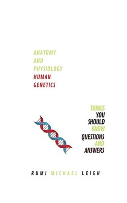 Anatomy and physiology: ''Human genetics'' by Rumi Michael Leigh (English) Paperba