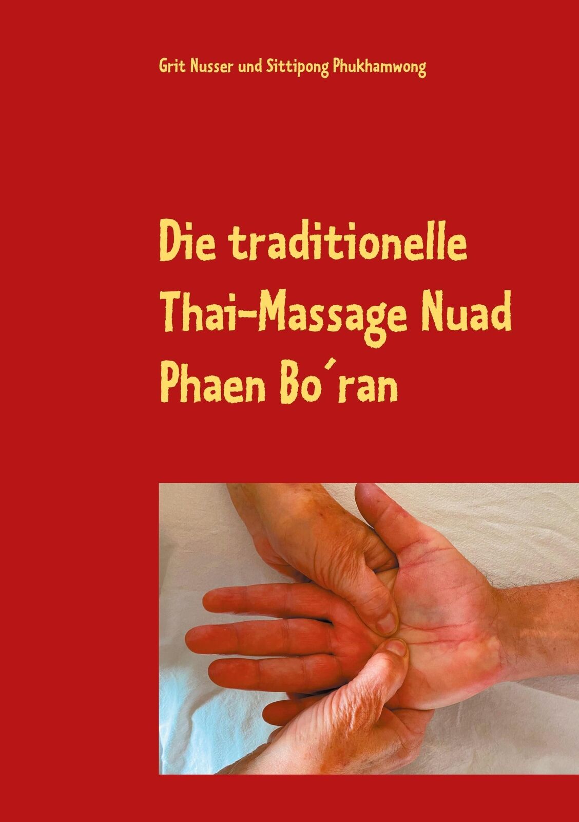 Thumbnail - Grit Nusser (u. A.) | Die Traditionelle Thai-massage Nuad Phaen Bo´ran