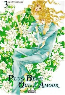 Plus beau que lamour, Tome 3 : von Hyeon-Sook Lee | Buch | Zustand gut