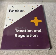 Becker CPA Exam Review: Taxation and Regulation after 6/2024 V1.1