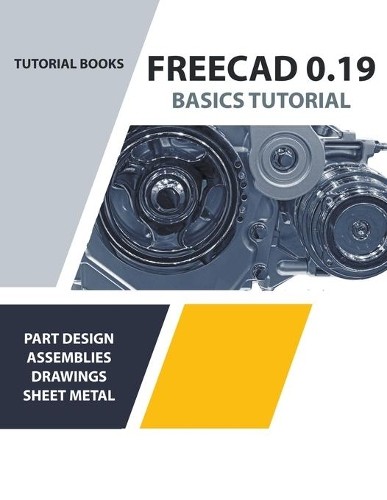 Учебники по основам FreeCAD 0.19 (в мягкой обложке) (ИМПОРТ из Великобритании)