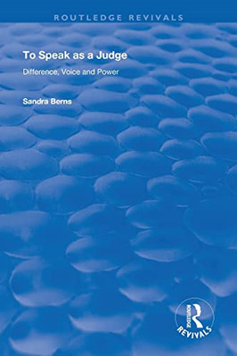 To Speak as a Judge: Difference, voice and power (Routl - Paperback NEW Berns, S