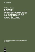 PoéSie Ininterrompue Et La PoéTique De Paul ÉLuard Richard Vernier